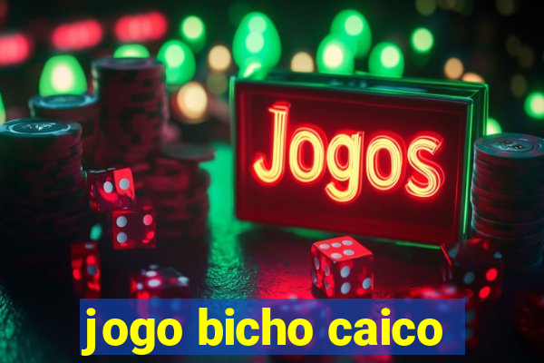 jogo bicho caico